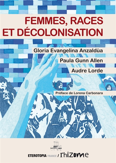 COUP DE CŒUR // Femmes, races et décolonisation, Gloria Anzaldua, Audre Lorde et Paula Gunn Allen